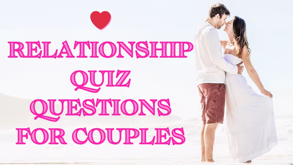 Relationship Quiz Questions for Couples