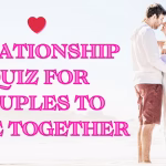 Relationship Quiz for Couples To Take Together