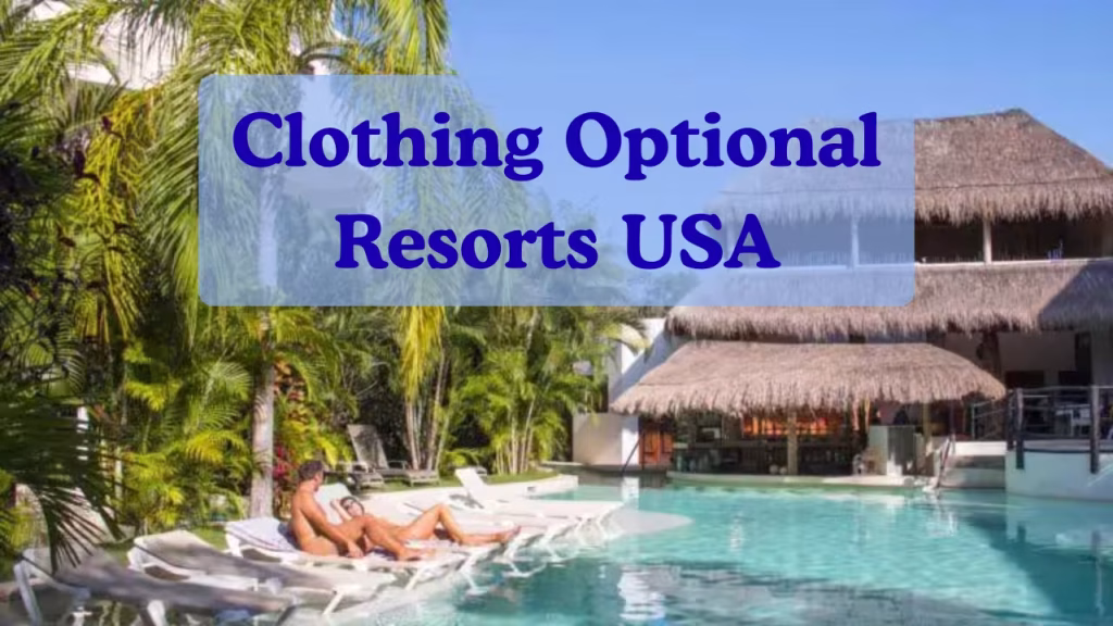 Clothing Optional Resorts USA